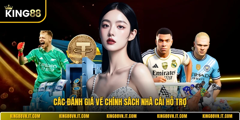 Các đánh giá về chính sách nhà cái hỗ trợ