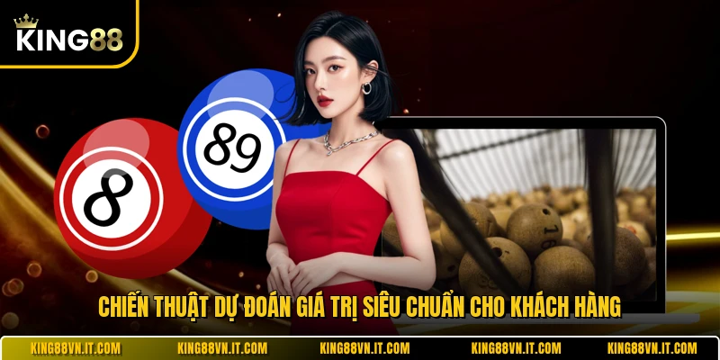 Chiến thuật dự đoán giá trị siêu chuẩn cho khách hàng 