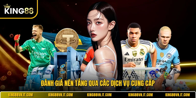 Đánh giá nền tảng qua các dịch vụ cung cấp