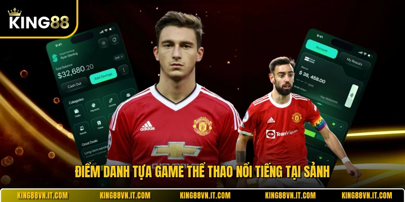 Điểm danh tựa game thể thao nổi tiếng tại sảnh