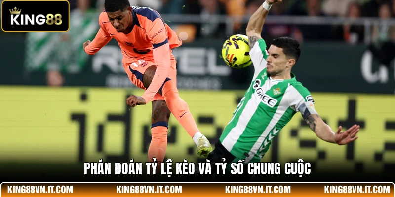 Phán đoán tỷ lệ kèo và tỷ số chung cuộc